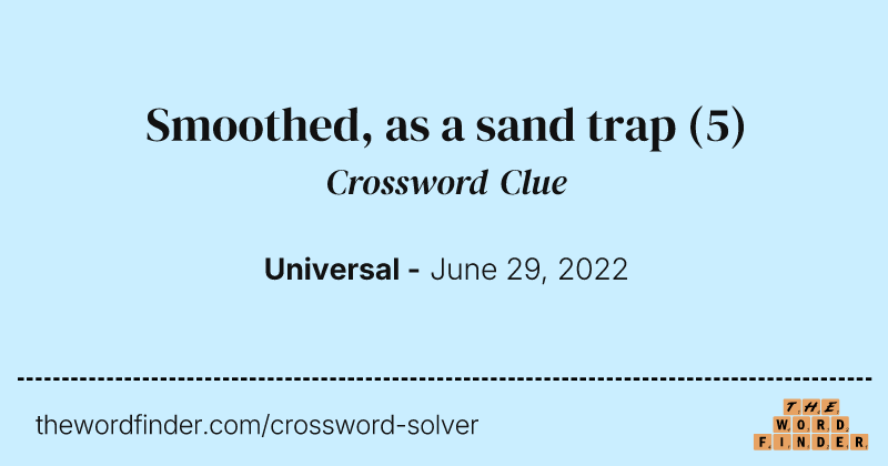 Smoothed, as a sand trap crossword clue image