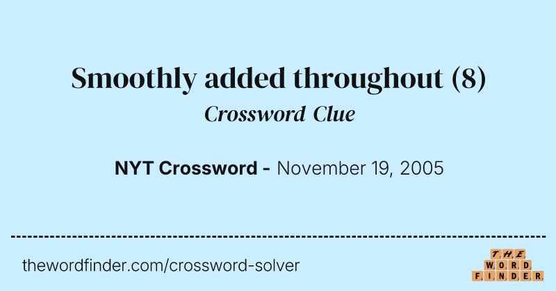Smoothly added throughout crossword clue image