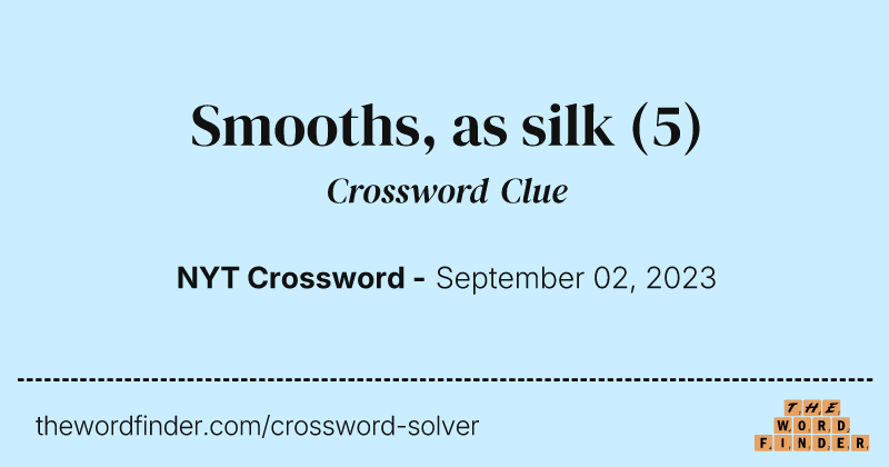 Smooths, as silk crossword clue image