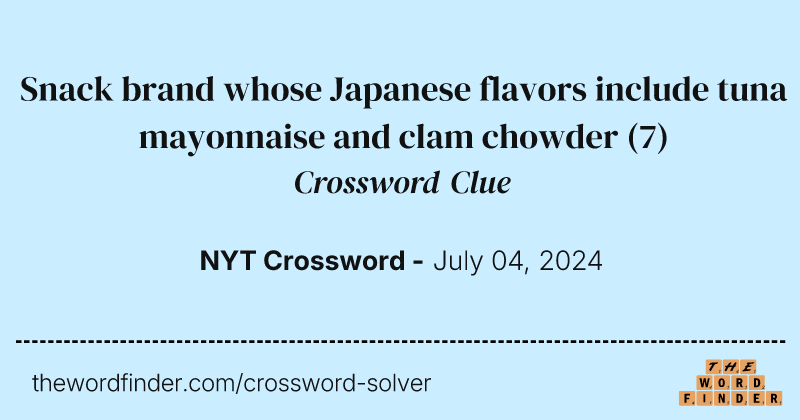 Snack brand whose Japanese flavors include tuna mayonnaise and clam chowder crossword clue image