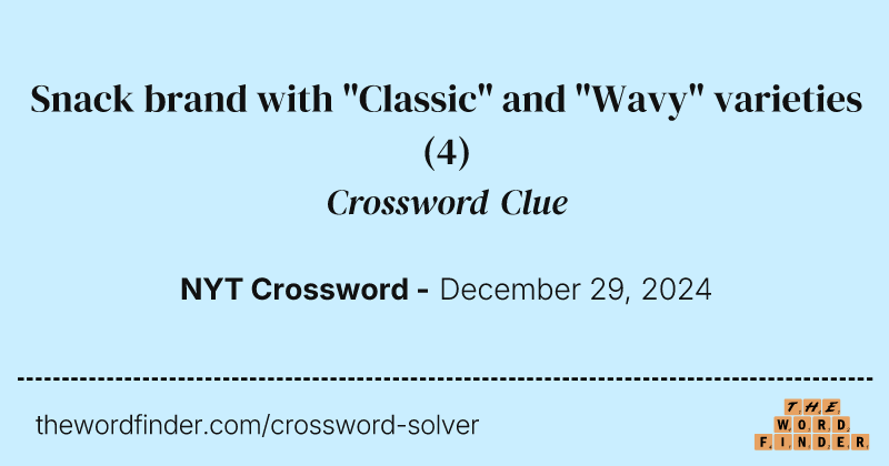 Snack brand with "Classic" and "Wavy" varieties crossword clue image