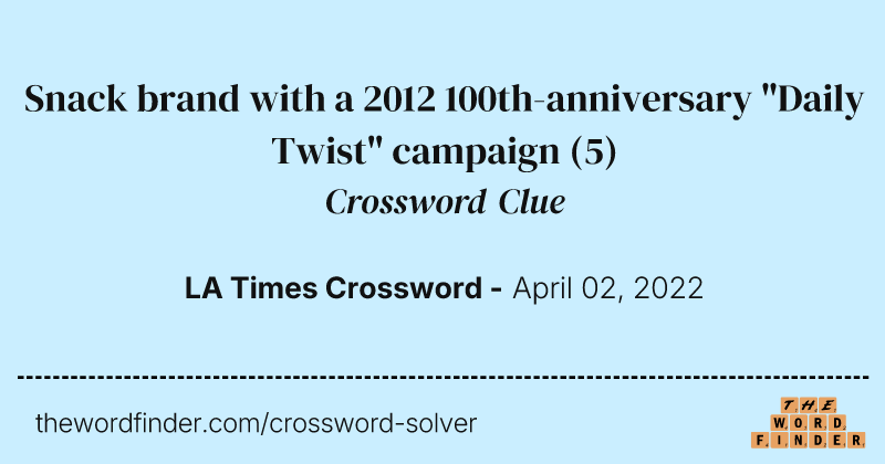 Snack brand with a 2012 100th-anniversary "Daily Twist" campaign crossword clue image