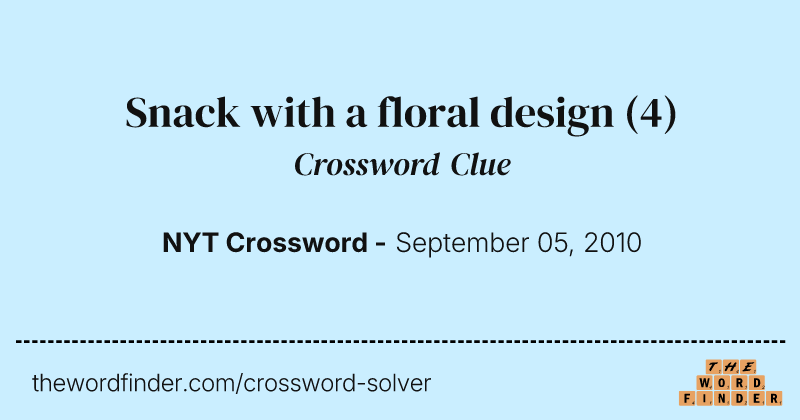 Snack with a floral design crossword clue image