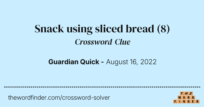 Snack using sliced bread crossword clue image