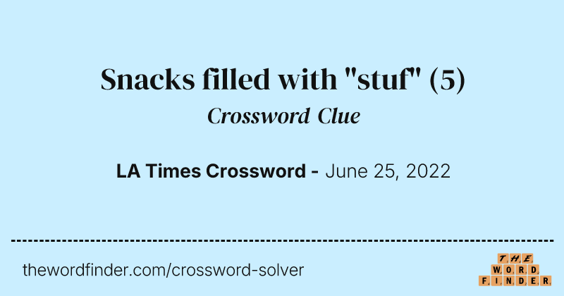 Snacks filled with "stuf" crossword clue image
