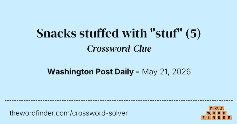 Snacks stuffed with "stuf" crossword clue image