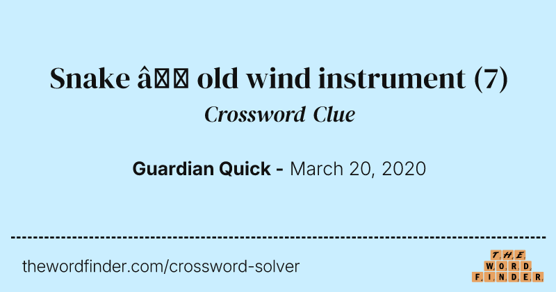 Snake — old wind instrument crossword clue image