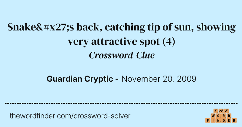 Snake's back, catching tip of sun, showing very attractive spot crossword clue image