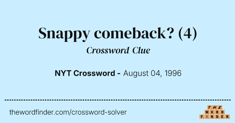 Snappy comeback? crossword clue image