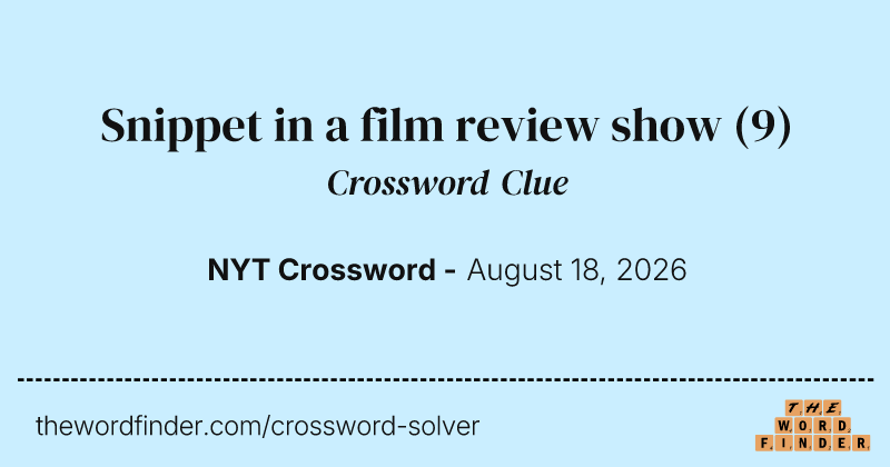 Snippet in a film review show crossword clue image
