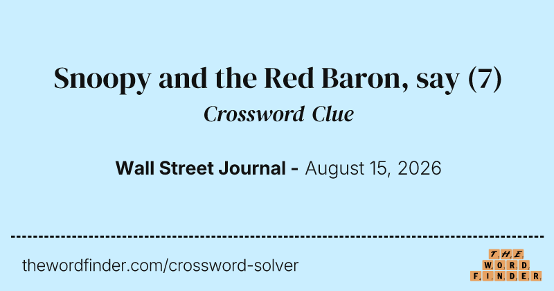 Snoopy and the Red Baron, say crossword clue image