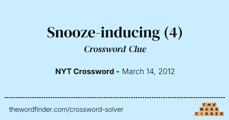 Snooze-inducing crossword clue image