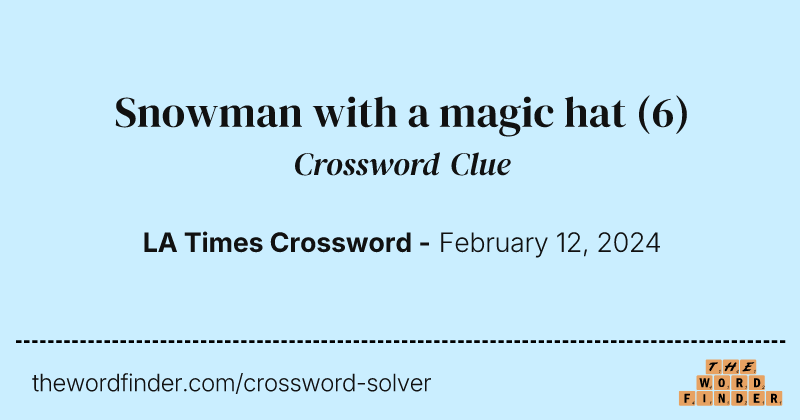 Snowman with a magic hat crossword clue image