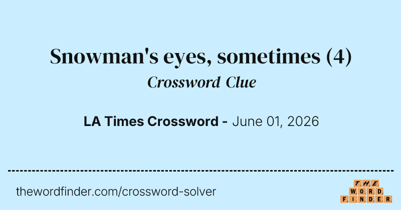 Snowman's eyes, sometimes crossword clue image