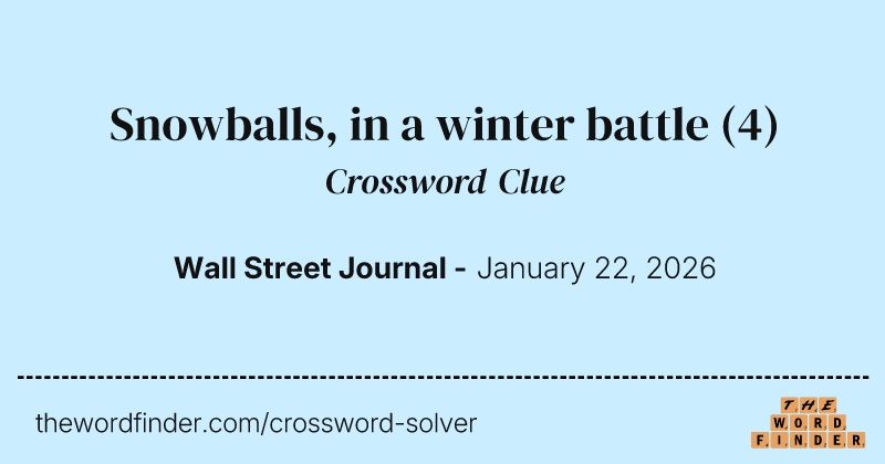 Snowballs, in a winter battle crossword clue image
