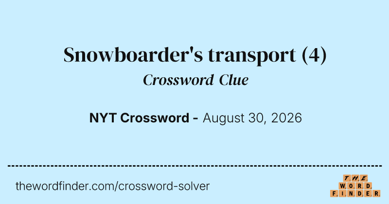 Snowboarder's transport crossword clue image