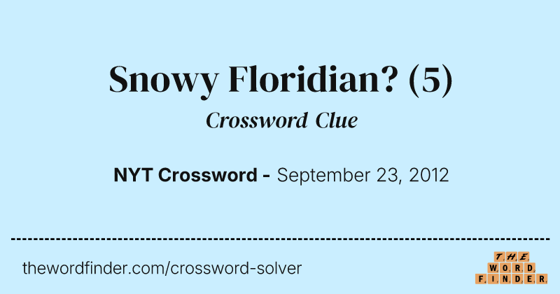 Snowy Floridian? crossword clue image