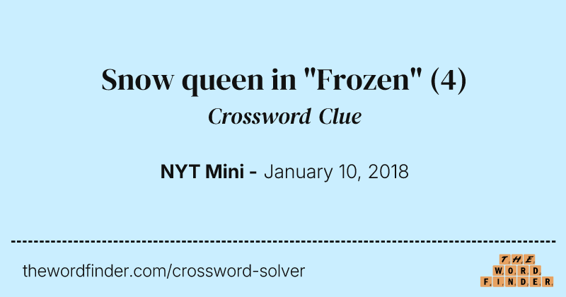 Snow queen in "Frozen" crossword clue image