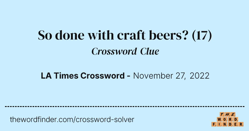So done with craft beers? crossword clue image