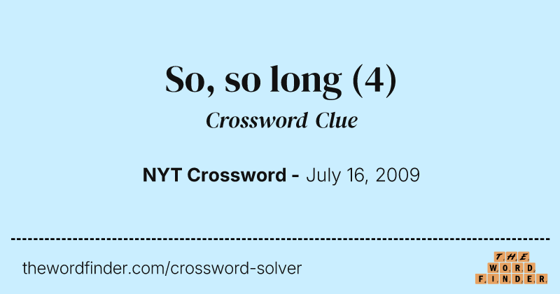 So, so long crossword clue image