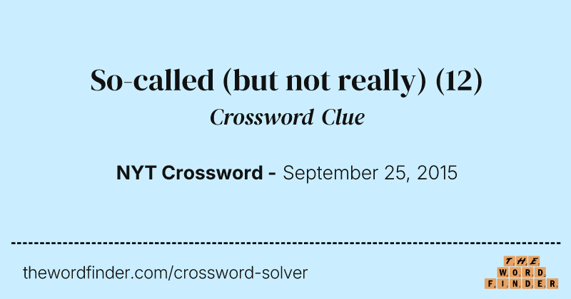 So-called (but not really) crossword clue image