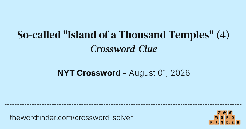 So-called "Island of a Thousand Temples" crossword clue image