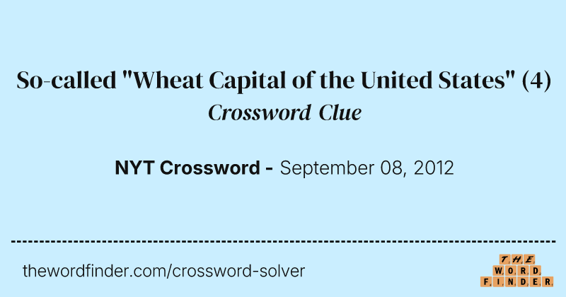 So-called "Wheat Capital of the United States" crossword clue image