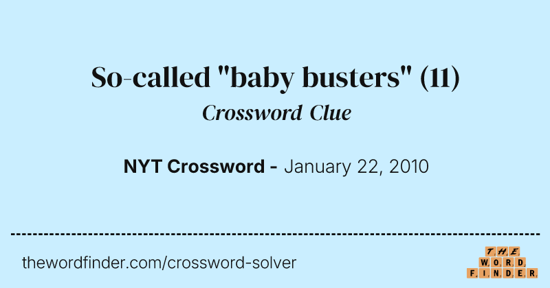 So-called "baby busters" crossword clue image