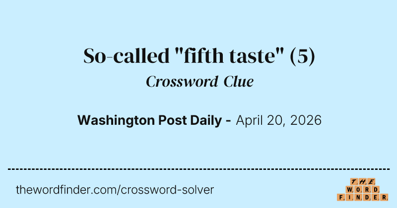 So-called "fifth taste" crossword clue image
