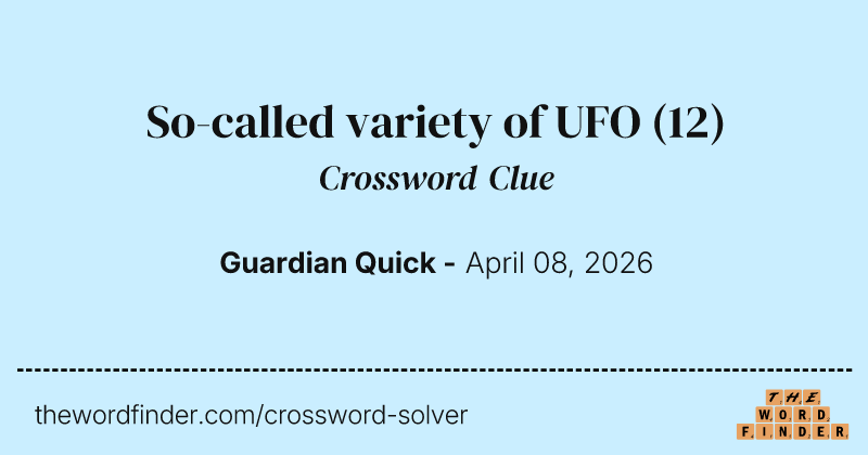 So-called variety of UFO crossword clue image