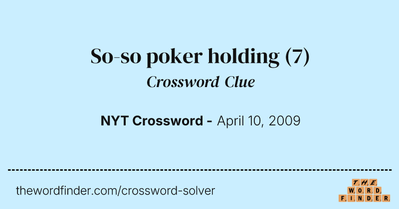 So-so poker holding crossword clue image