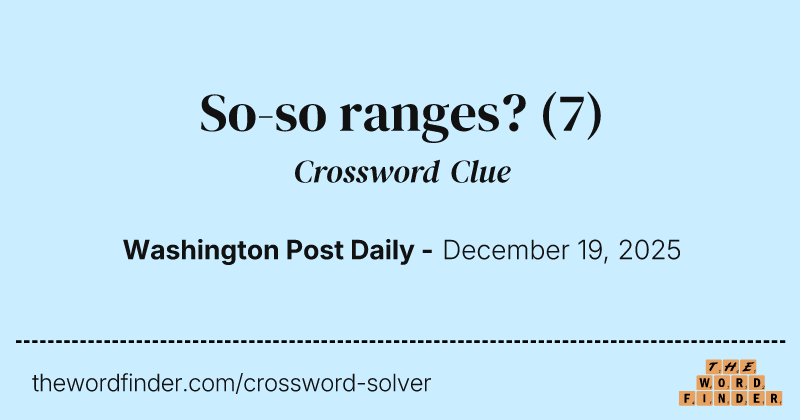 So-so ranges? crossword clue image