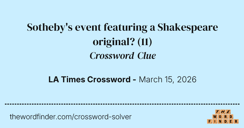 Sotheby's event featuring a Shakespeare original? crossword clue image