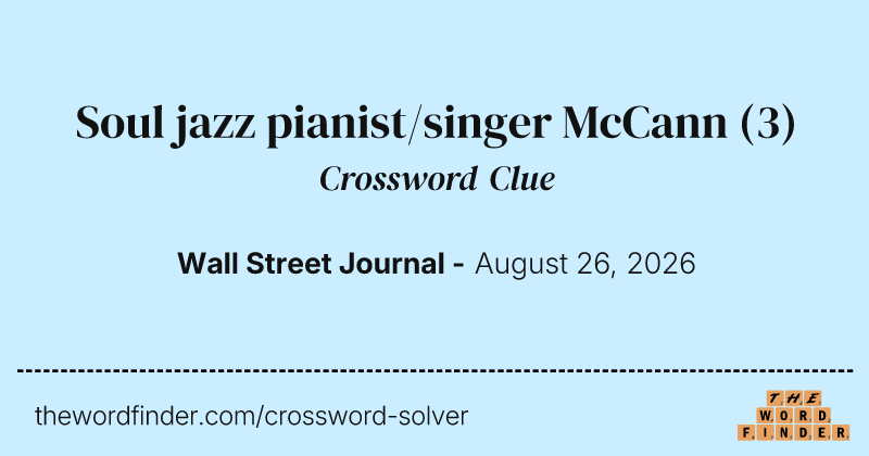 Soul jazz pianist/singer McCann crossword clue image