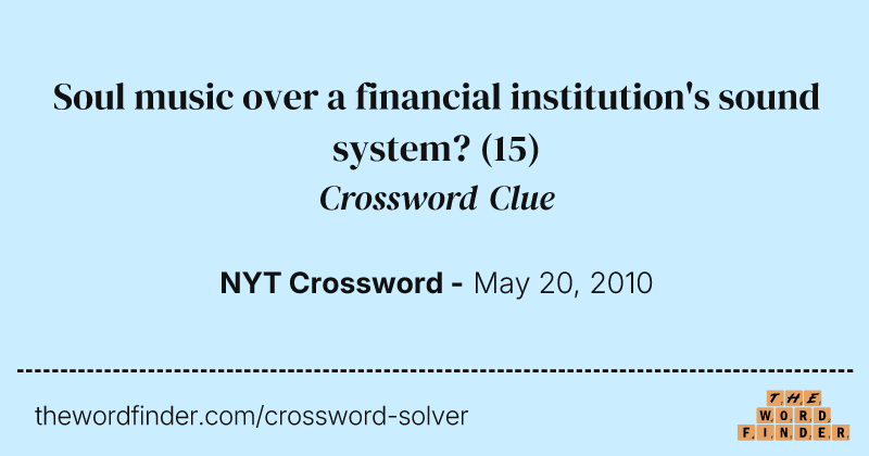 Soul music over a financial institution's sound system? crossword clue image