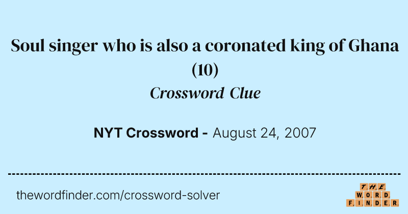 Soul singer who is also a coronated king of Ghana crossword clue image