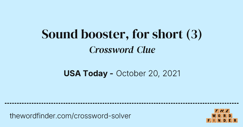 Sound booster, for short crossword clue image