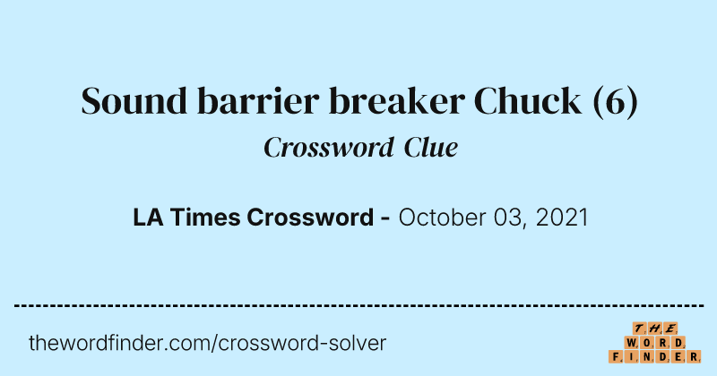 Sound barrier breaker Chuck crossword clue image