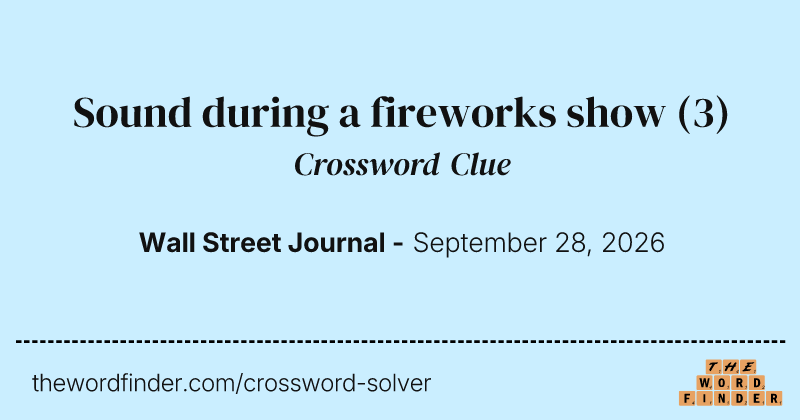 Sound during a fireworks show crossword clue image