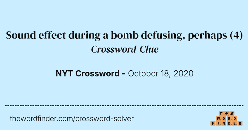 Sound effect during a bomb defusing, perhaps crossword clue image