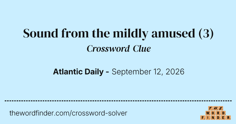 Sound from the mildly amused crossword clue image