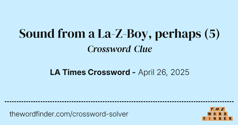 Sound from a La-Z-Boy, perhaps crossword clue image