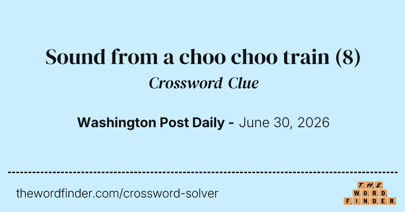 Sound from a choo choo train crossword clue image