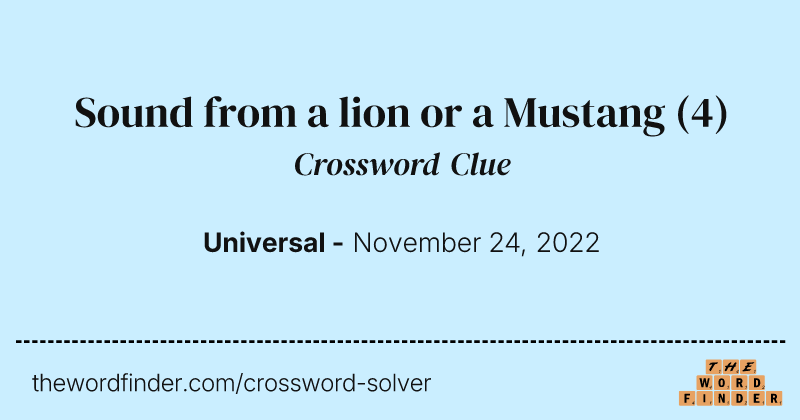 Sound from a lion or a Mustang crossword clue image