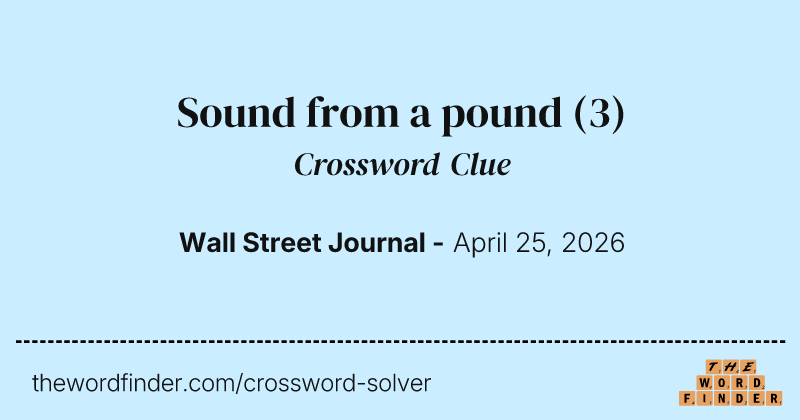Sound from a pound crossword clue image