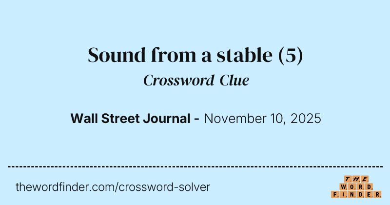 Sound from a stable crossword clue image