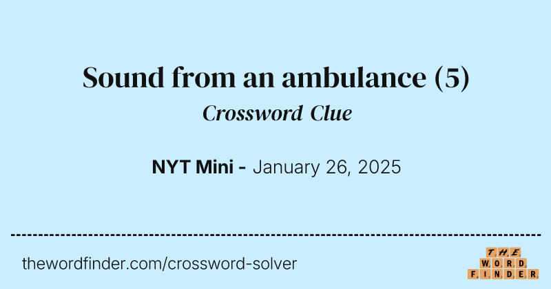 Sound from an ambulance crossword clue image