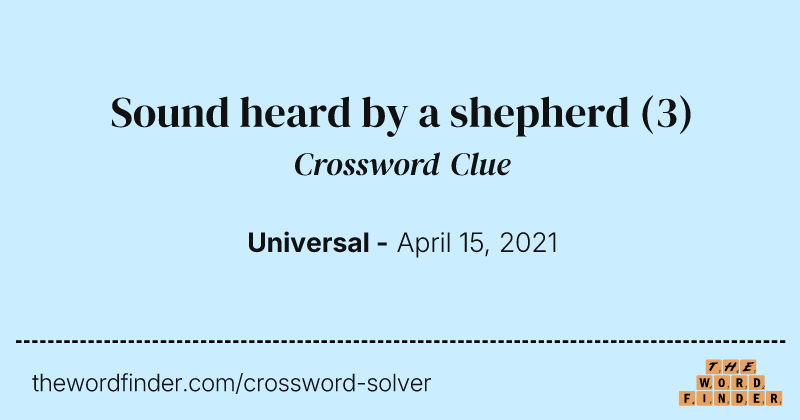 Sound heard by a shepherd crossword clue image