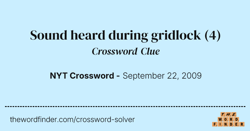 Sound heard during gridlock crossword clue image