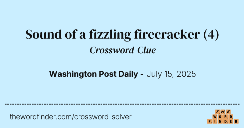 Sound of a fizzling firecracker crossword clue image
